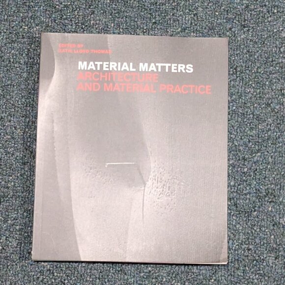 Material Matters: Architecture and Material Practice - Picture 2 of 2